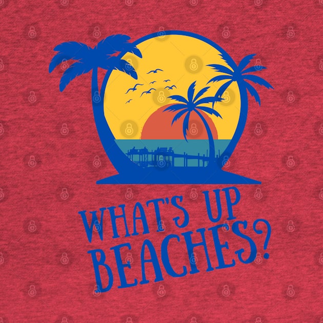 What's up Beaches? by Teessential